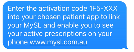 Enter the activation code in your patient app to link your MySL and enable you to see your active prescriptions on your phone.